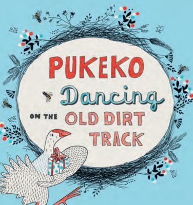 Cover of There’s a Pūkeko Dancing on the Old Dirt Track