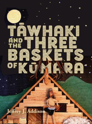 Cover of Tāwhaki and the Three Baskets of Kūmara